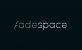 Fade Space